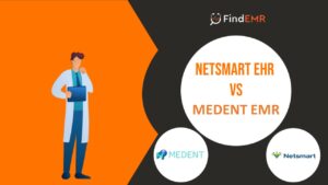 Netsmart EHR vs MEDENT EMR