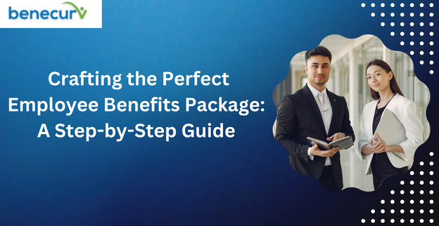 Crafting the Perfect Employee Benefits Package A Step-by-Step Guide